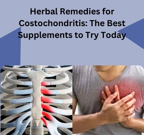 Herbal Remedies for Costochondritis