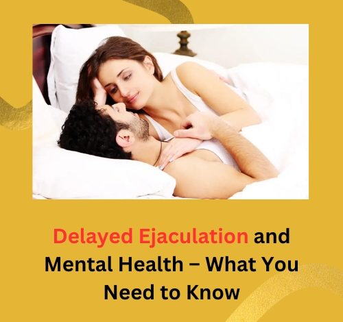 Delayed Ejaculation and Mental Health